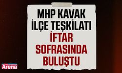 MHP Kavak İlçe Teşkilatı iftar sofrasında buluştu