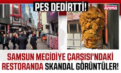 Samsun Mecidiye Çarşısı'ndaki restoranda skandal görüntüler!