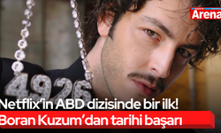 Netflix’in ABD dizisinde bir ilk! Boran Kuzum’dan tarihi başarı