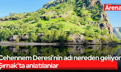 Cehennem Deresi’nin adı nereden geliyor? Şırnak’ta anlatılanlar