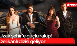 Uzak şehir’e güçlü rakip! Delikanlı dizisi geliyor