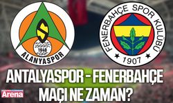 Antalyaspor - Fenerbahçe maçı ne zaman?