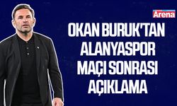 Okan Buruk'tan Alanyaspor maçı sonrası açıklama