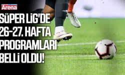 Trendyol Süper Lig'de 26-27. hafta programları belli oldu!