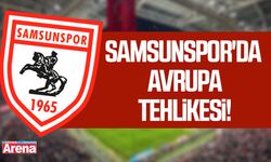 Samsunspor'da Avrupa tehlikesi!