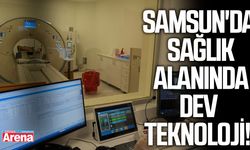 Samsun'da sağlık alanında dev teknoloji!
