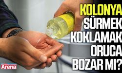 Kolonya sürmek, koklamak oruca bozar mı?