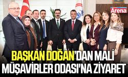 Başkan Doğan’dan Mali Müşavirler Odası'na ziyaret