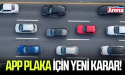 APP plaka için yeni karar!