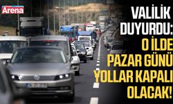 Valilik duyurdu: O ilde Pazar günü yollar kapalı olacak!