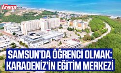 Samsun’da öğrenci olmak: Karadeniz’in eğitim ve merkezi