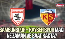 Samsunspor – Kayserispor maçı ne zaman ve saat kaçta?