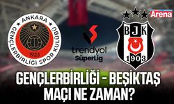 Gençlerbirliği - Beşiktaş maçı ne zaman?