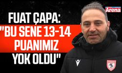 Fuat Çapa: Bu sene 13-14 puanımız yok oldu