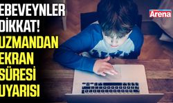 Ebeveynler dikkat! Uzmandan ekran süresi uyarısı