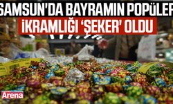 Samsun'da bayramın popüler ikramlığı ‘şeker' oldu