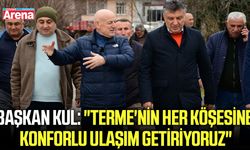 Başkan Kul: "Terme'nin her köşesine konforlu ulaşım getiriyoruz"