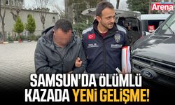 Samsun'da ölümlü kazada yeni gelişme!