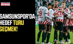 Samsunspor'da hedef turu geçmek!