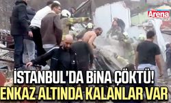 İstanbul'da bina çöktü! Enkaz altında kalanlar var