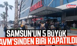 Samsun’un 5 büyük AVM’sinden biri kapatıldı!