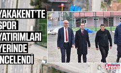 Yakakent’te spor yatırımları yerinde incelendi