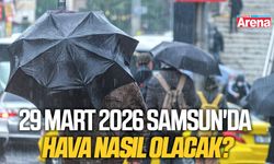 29 Mart 2026 Samsun'da hava nasıl olacak?