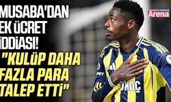 Musaba'dan ek ücret iddiası!