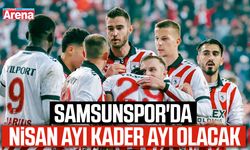 Samsunspor'da Nisan ayı kader ayı olacak