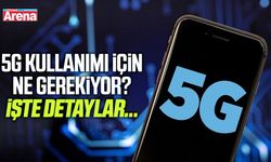 5G kullanabilmek için ne gerekiyor? İşte detaylar...