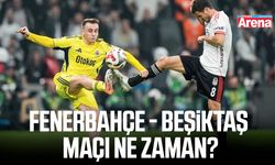 Fenerbahçe - Beşiktaş maçı ne zaman?