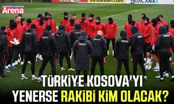 Türkiye Kosova'yı yenerse rakibi kim olacak?