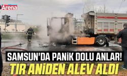 Samsun'da panik dolu anlar! Tır aniden alev aldı