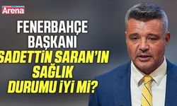 Sadettin Saran'ın sağlık durumu nasıl?