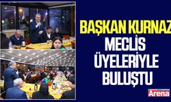 Başkan İhsan Kurnaz meclis üyeleriyle buluştu