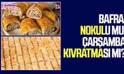 Bafra Nokulu mu Çarşamba Kıvratması mı?