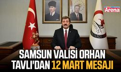 Samsun Valisi Orhan Tavlı'dan 12 Mart mesajı