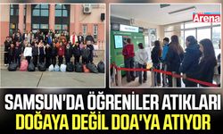 Samsun'da öğrenciler atıkları doğaya değil DOA'ya atıyor
