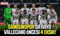 Samsunspor'da Rayo Vallecano öncesi 4 eksik!
