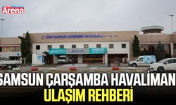 Samsun Çarşamba Havalimanı ulaşım rehberi