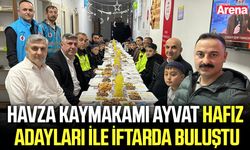 Havza Kaymakamı Ayvat hafız adayları ile iftarda buluştu