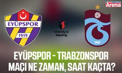 Eyüpspor - Trabzonspor maçı ne zaman, saat kaçta?