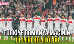 Türkiye Romanya maçının 11'leri belli oldu