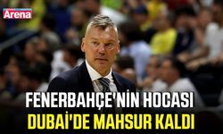 Fenerbahçe'nin hocası Jasikevicius Dubai'de mahsur kaldı