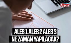 ALES 1 ALES 2 ALES 3 ne zaman yapılacak?