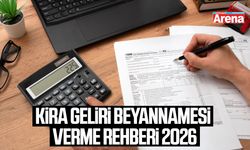Kira geliri beyannamesi verme rehberi 2026