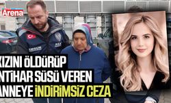 Samsun'da kızını öldürüp intihar süsü veren anneye indirimsiz ceza