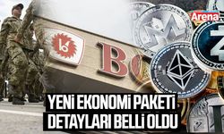 Yeni ekonomi paketi detayları belli oldu