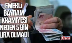 Emekli bayram ikramiyesi neden 5 bin lira olmadı