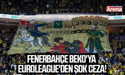 Fenerbahçe Beko'ya EuroLeague'den şok ceza
